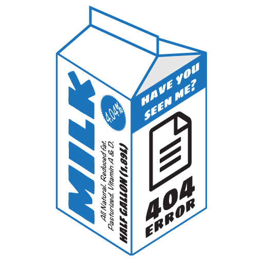 A cartoon of a milk carton with 'Have You Seen Me? 404 Error' printed on one side.